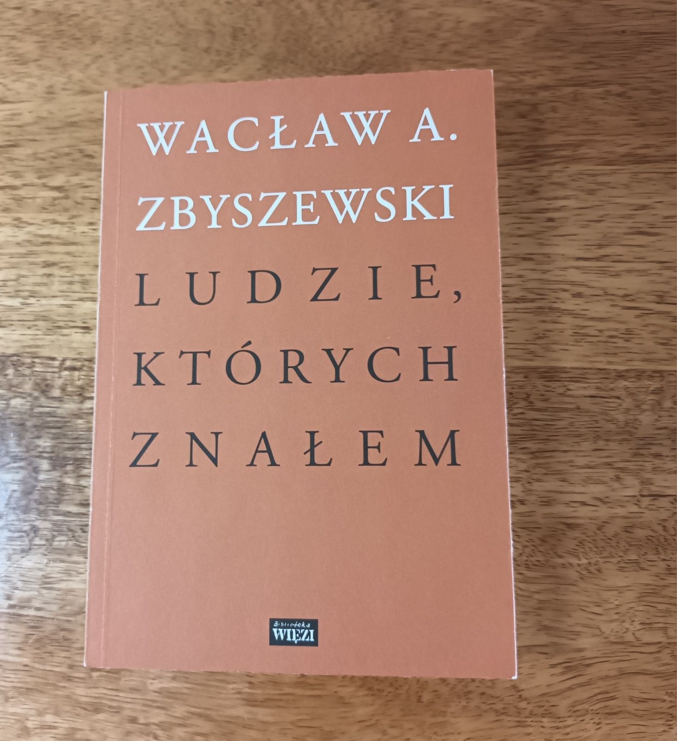 Wacław A. Zbyszewski  Ludzie, których znałem