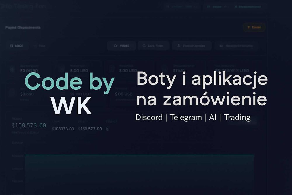 Tworzę boty i aplikacje na zamówienie | Discord, Telegram, AI, Trading