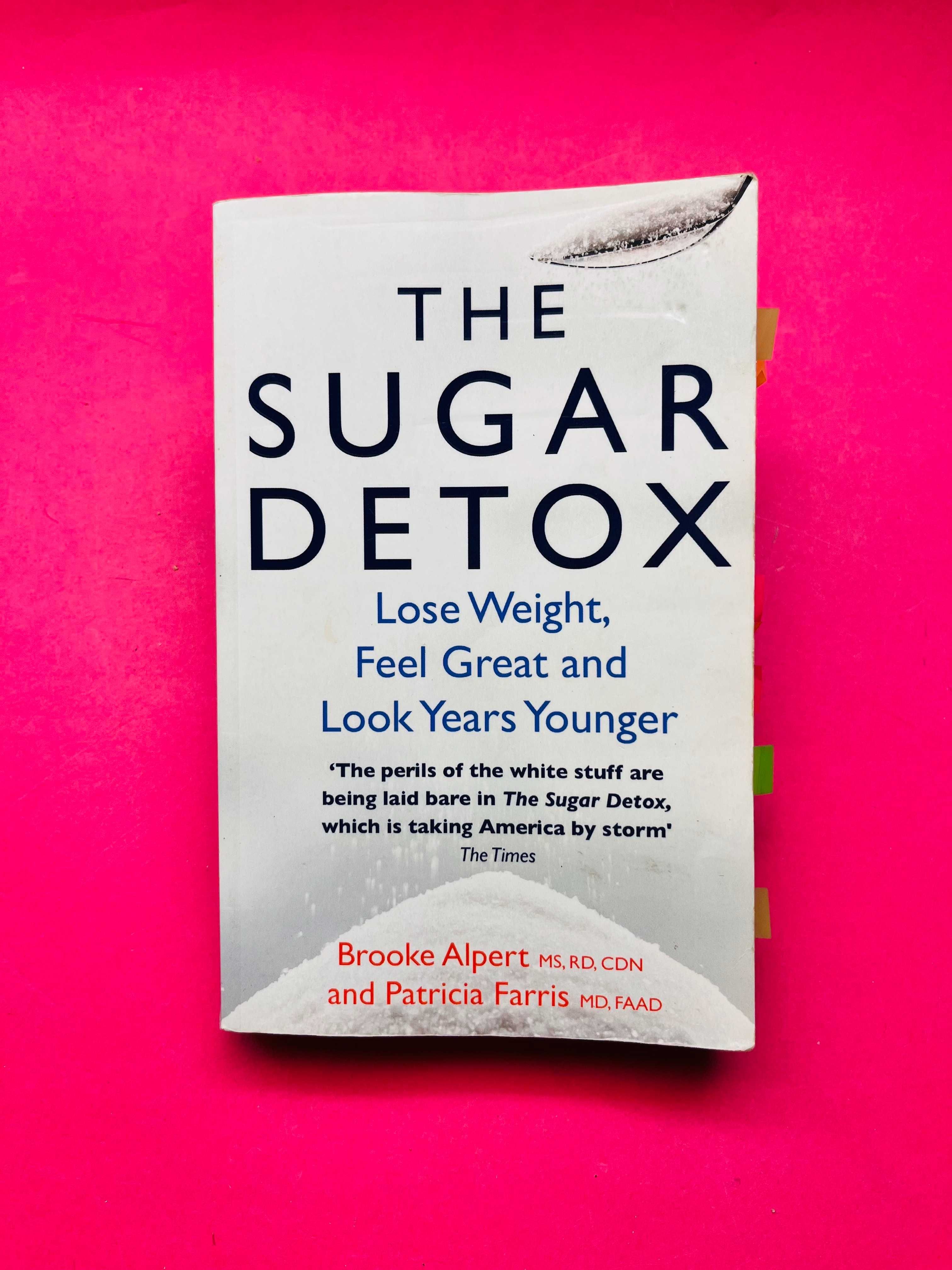 The Sugar Detox - Lose Weight, Feel Great and Look Years Younger