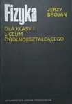 Fizyka Dla Klasy I Liceum Ogólnokształcącego J Brojan