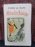 Moulin Rouge
Pierre la Mure
