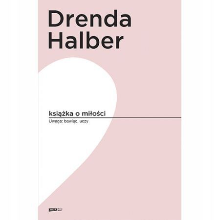 Książka O Miłości Małgorzata Halber, Olga Drenda A70629