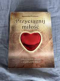 Książka Przyciągnij Miłość Agnieszki Przybysz