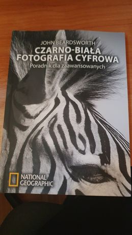 . Czarno - Biała fotografia cyfrowa
Wydawnictwo National Geographic