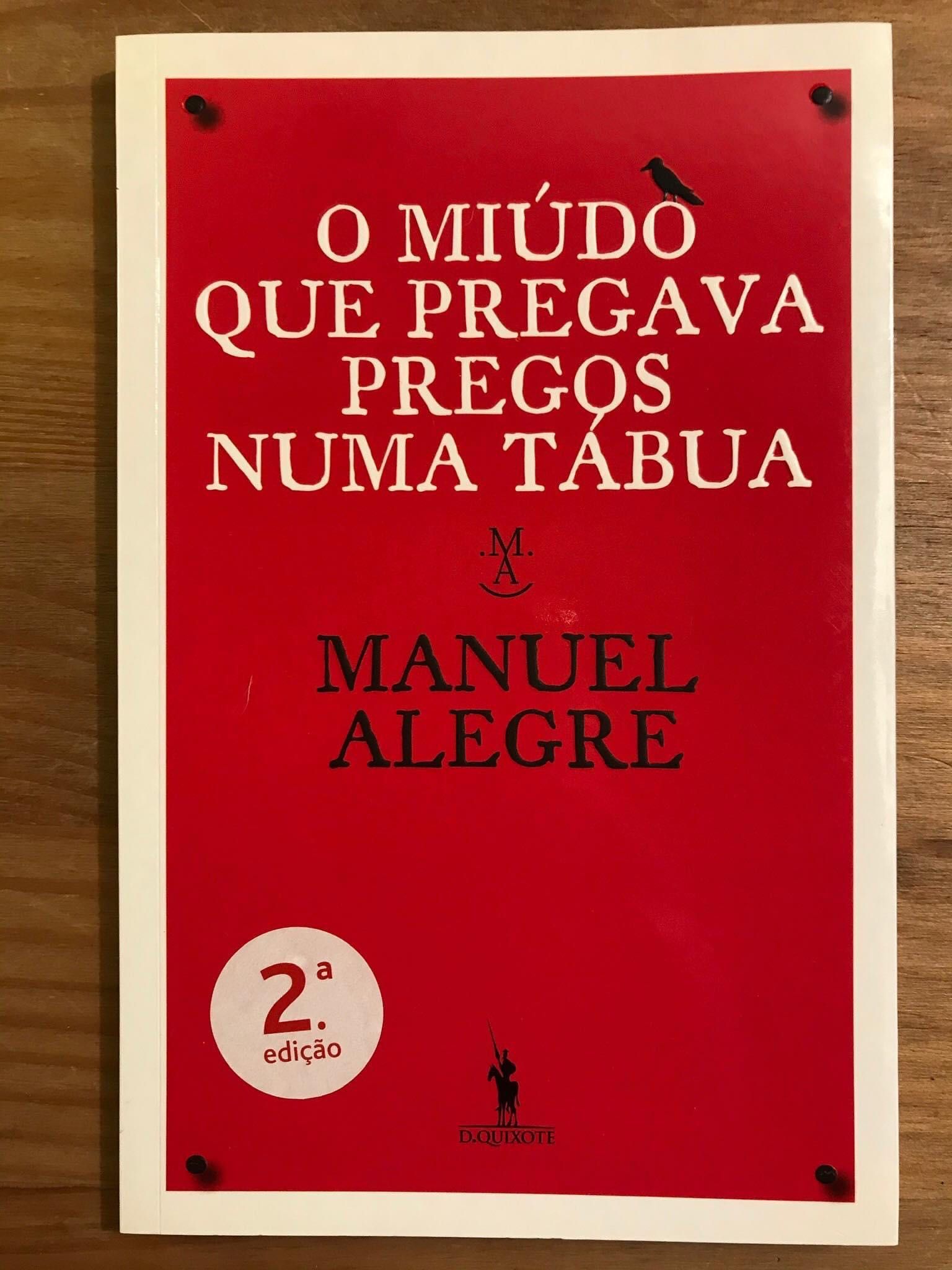 O Miúdo que Pregava Pregos Numa Tábua - Manuel Alegre (portes grátis)