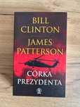 Książka "Córka prezydenta", Bill Clinton i James Patterson