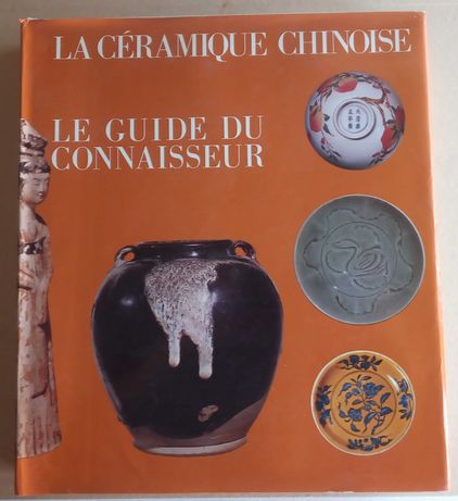 La Céramique Chinoise Le Guide du Connaisseur /  BEURDELEY