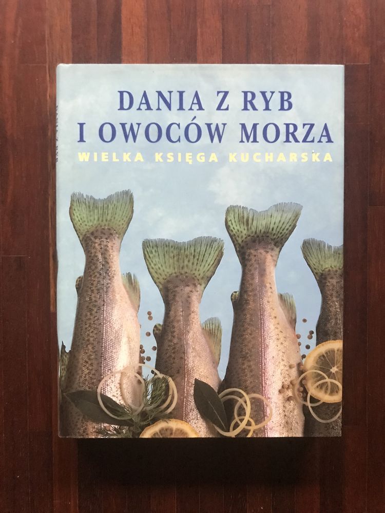Wielka księga kucharska - Dania z ryb i owoców morza