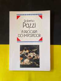 Roberto Pazzi - À Procura do Imperador