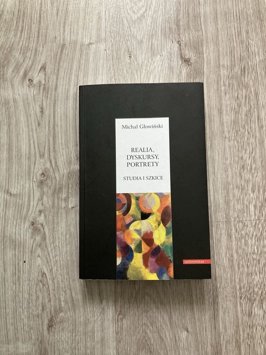 Realia dyskursy portrety studia i szkice Michał Głowiński