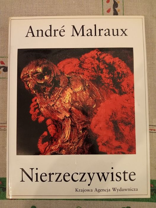 Nierzeczywiste - André Malraux.