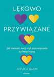 Lękowo Przywiązane. Jak Zmienić Swój Styl... 12103B03128Ks