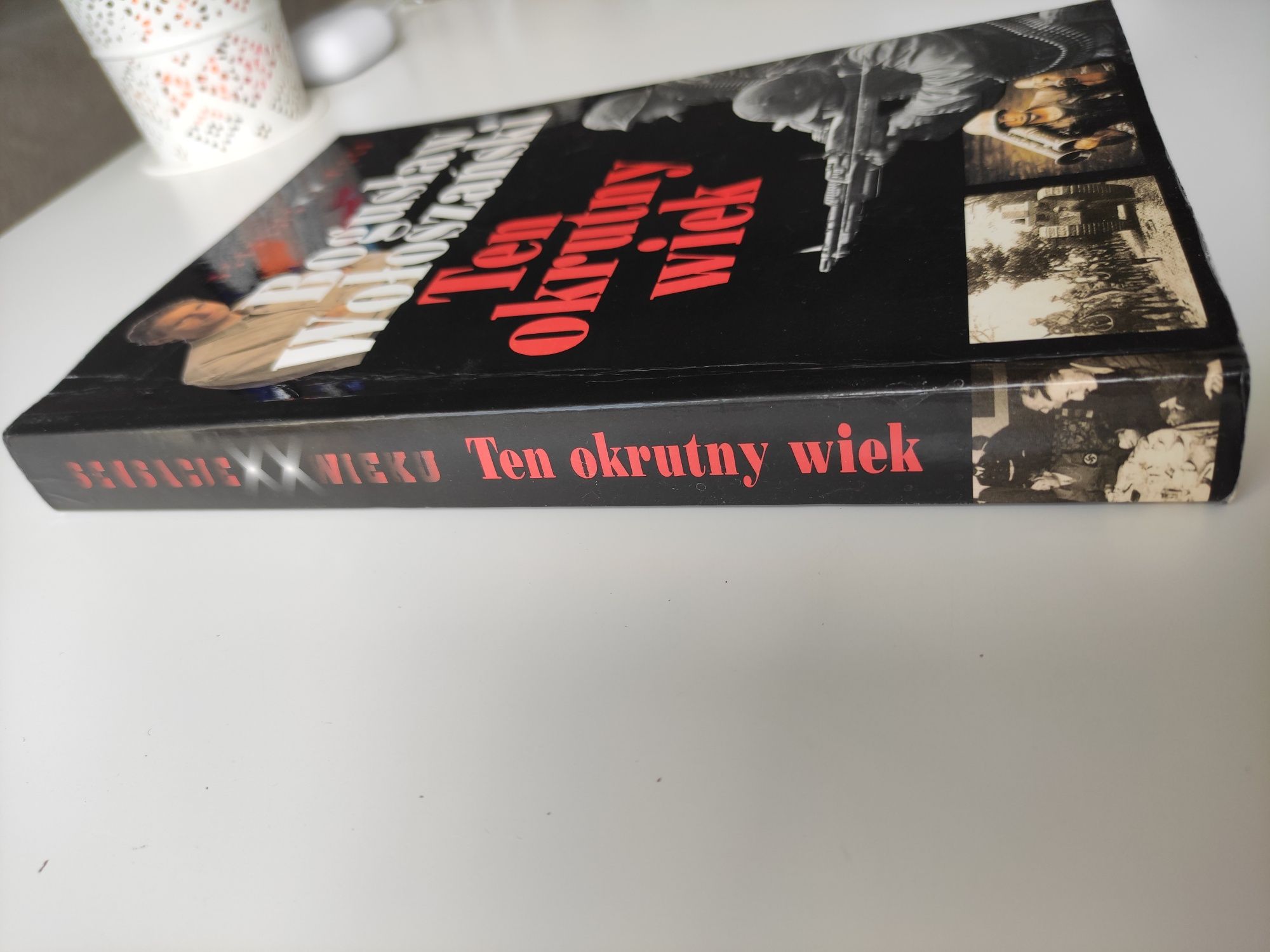 Ten okrutny wiek B. Wołoszański książka o historii XX wieku wojna