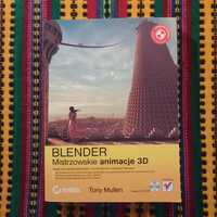 Tony Mullen Blender Mistrzowskie animacje 3D z płytą CD