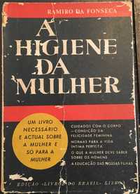 A higiene da mulher  solteira, casada e mãe. - Ramiro da Fonseca