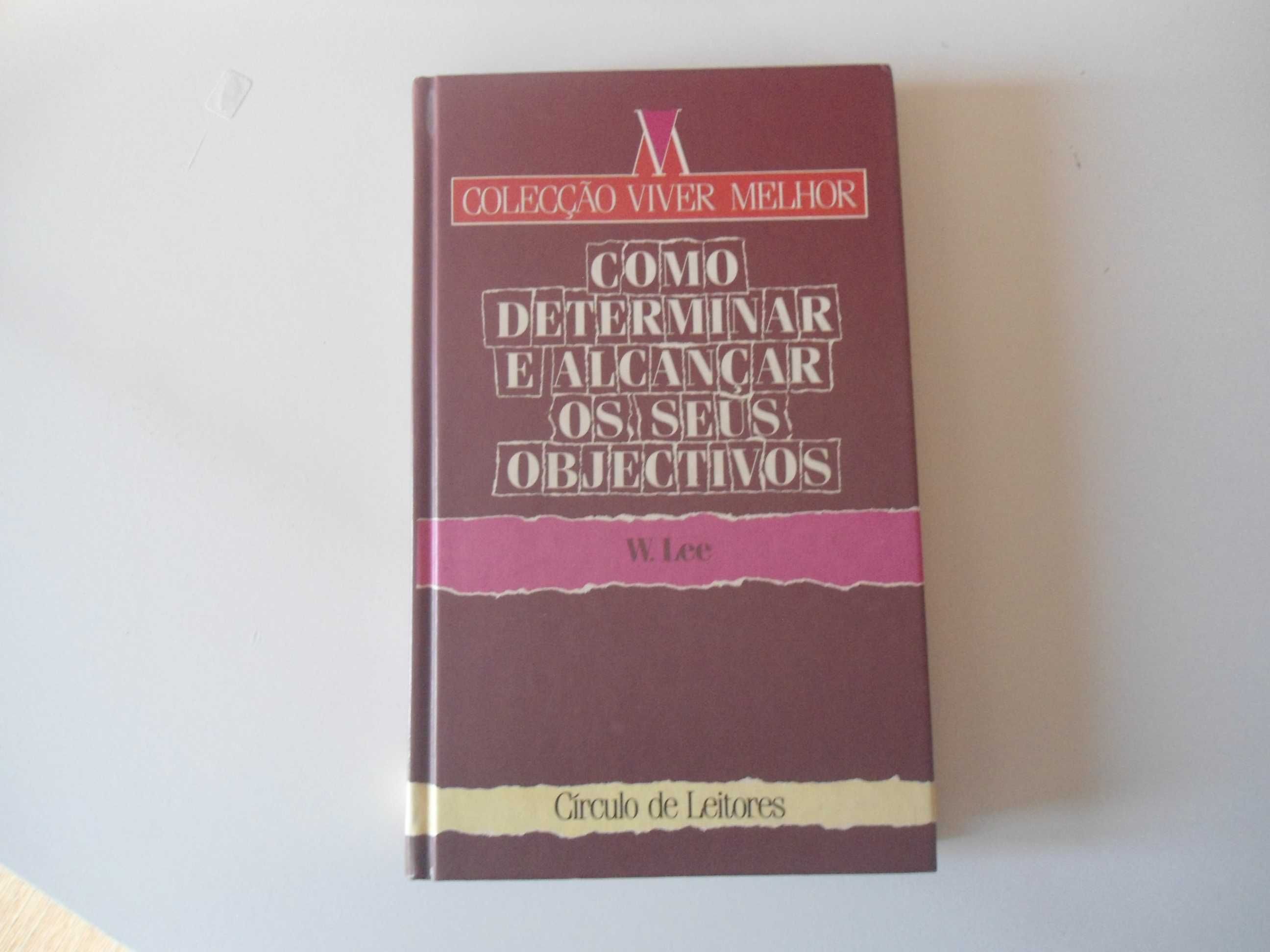 Como determinar e alcançar os seus objetivos de W. LEE