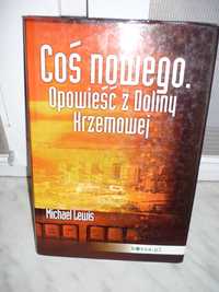 Coś nowego . Opowieść z Doliny Krzemowej . Michael Lewis.