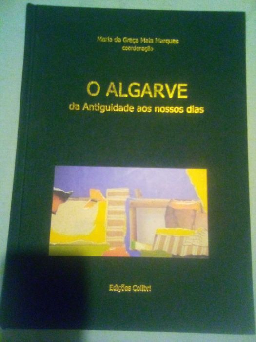 O Algarve da antiguidade aos nossos dias - Maria da Graça Maia Marques