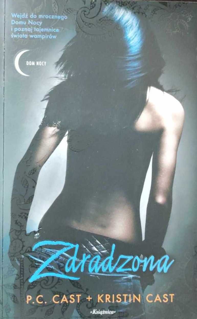 Dom Nocy. Zdradzona  - Kristin Cast, P.C. Cast