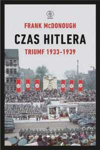Czas Hitlera T.1 Triumf 1933 - 1939 - Frank McDonough, Tomasz Fiedore
