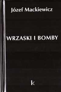 Dzieła T.33 Wrzaski I Bomby, Józef Mackiewicz