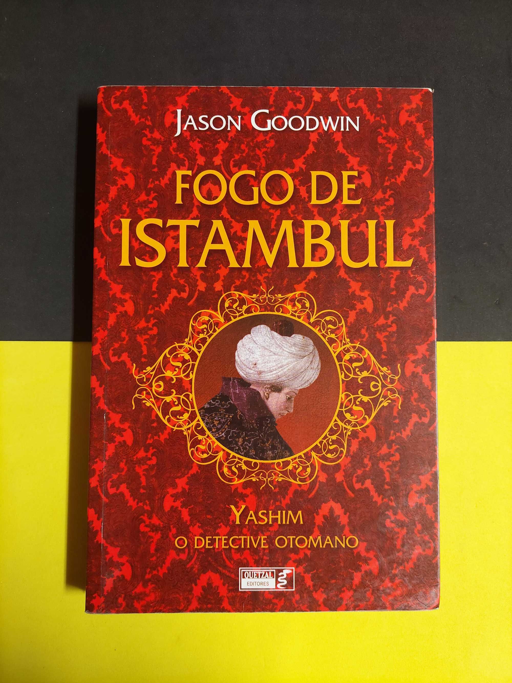 Jason Goodwin - Fogo de Istambul