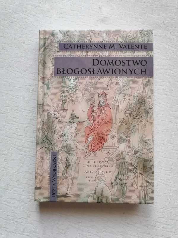 Domostwo błogosławionych - Catherynne M. Valente