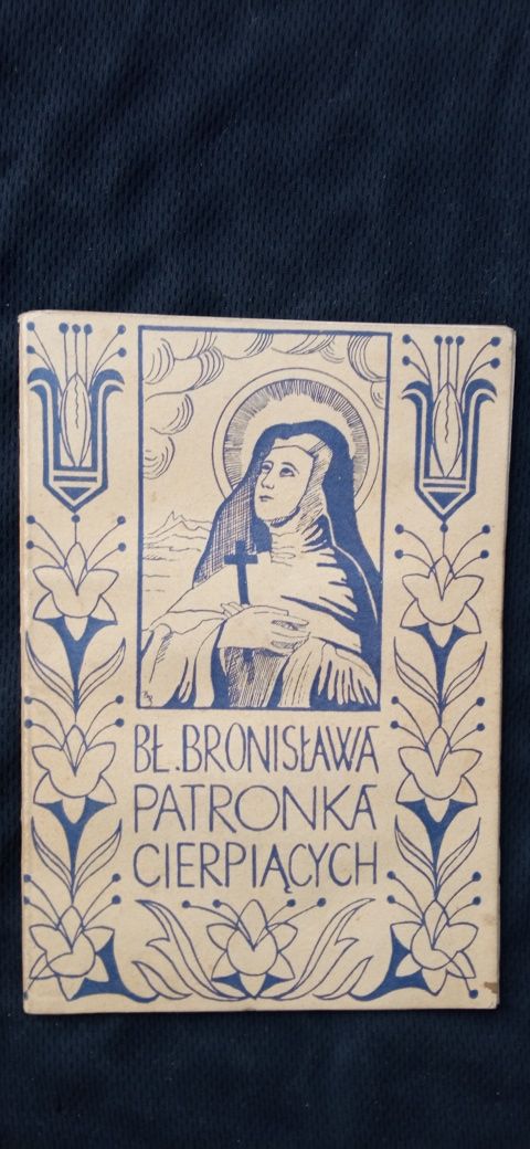 Maria Augustyna Norberanka Bł. Bronisława patronką cierpiących 1938