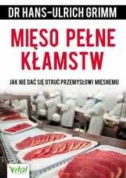 # Mięso pełne kłamstw
Autor: Hans-Ulrich Grimm