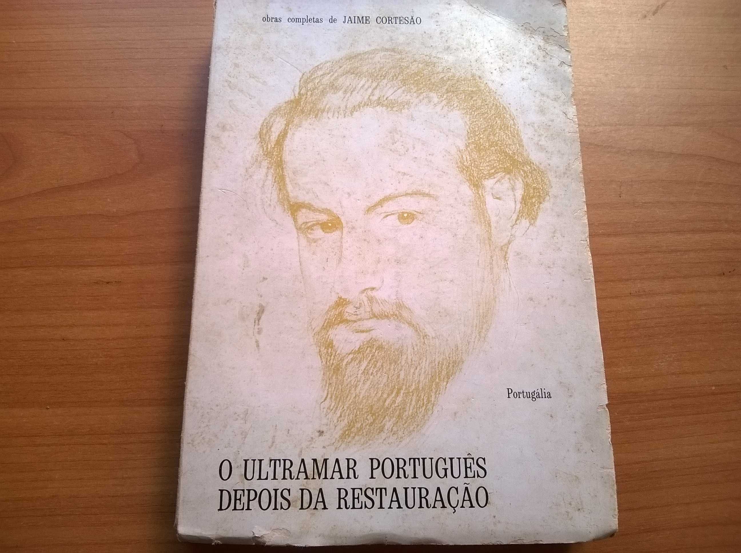 O Ultramar Português Depois da Restauração - Jaime Cortesão