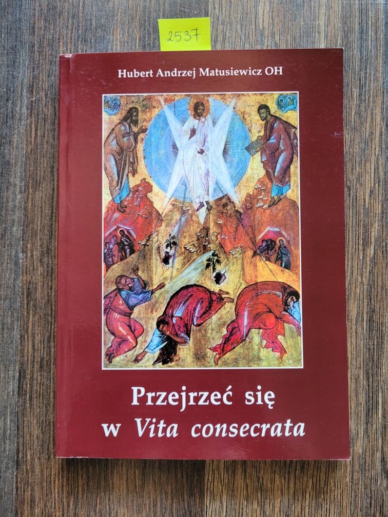 1537."Przejrzeć się w Vita Consecrata" Hubert. A. Matusiewicz
