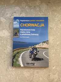 Chorwacja Najpiękniejsze podróże motocyklowe Książka