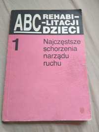 ABC rechabilitacji dzieci. Najczęstsze schorzenia narządu ruchu