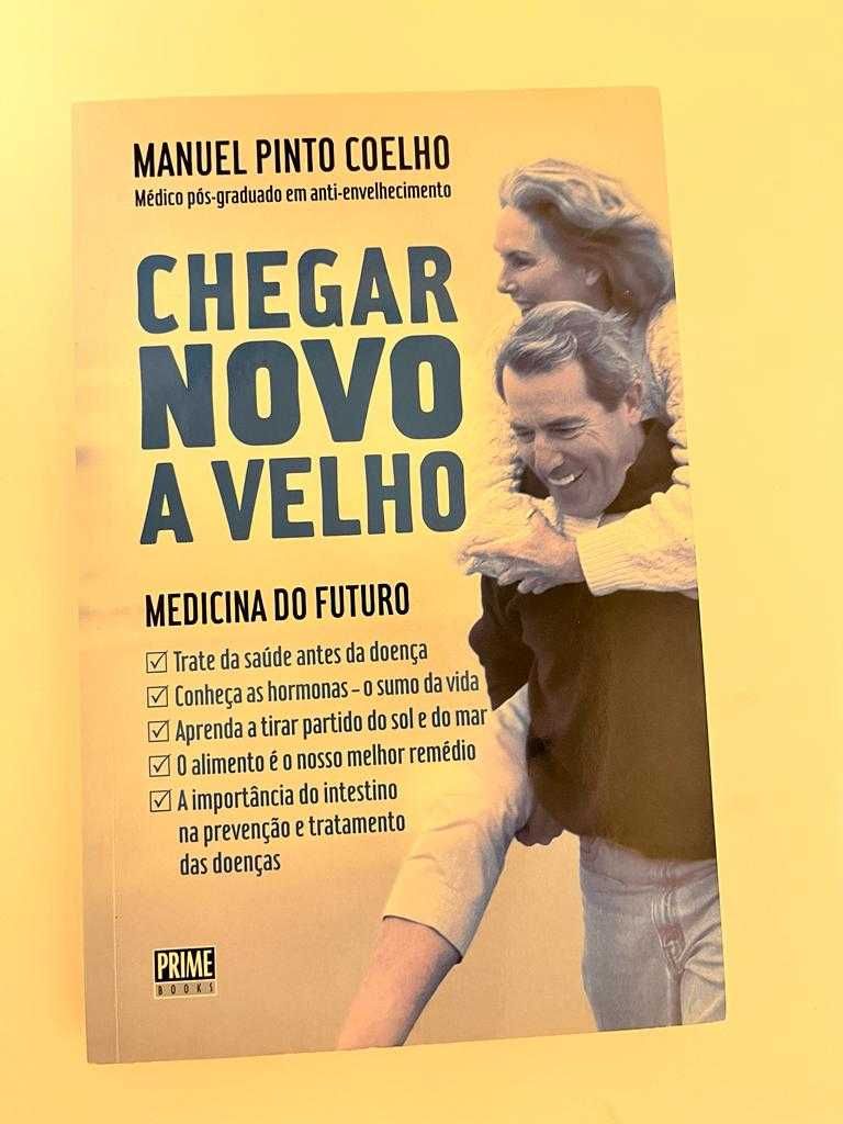 Chegar novo a velho, de Doutor Manuel Pinto Coelho