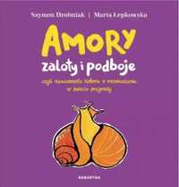 Amory - zaloty i podboje - Szymon Drobniak, Maria Łepkowska