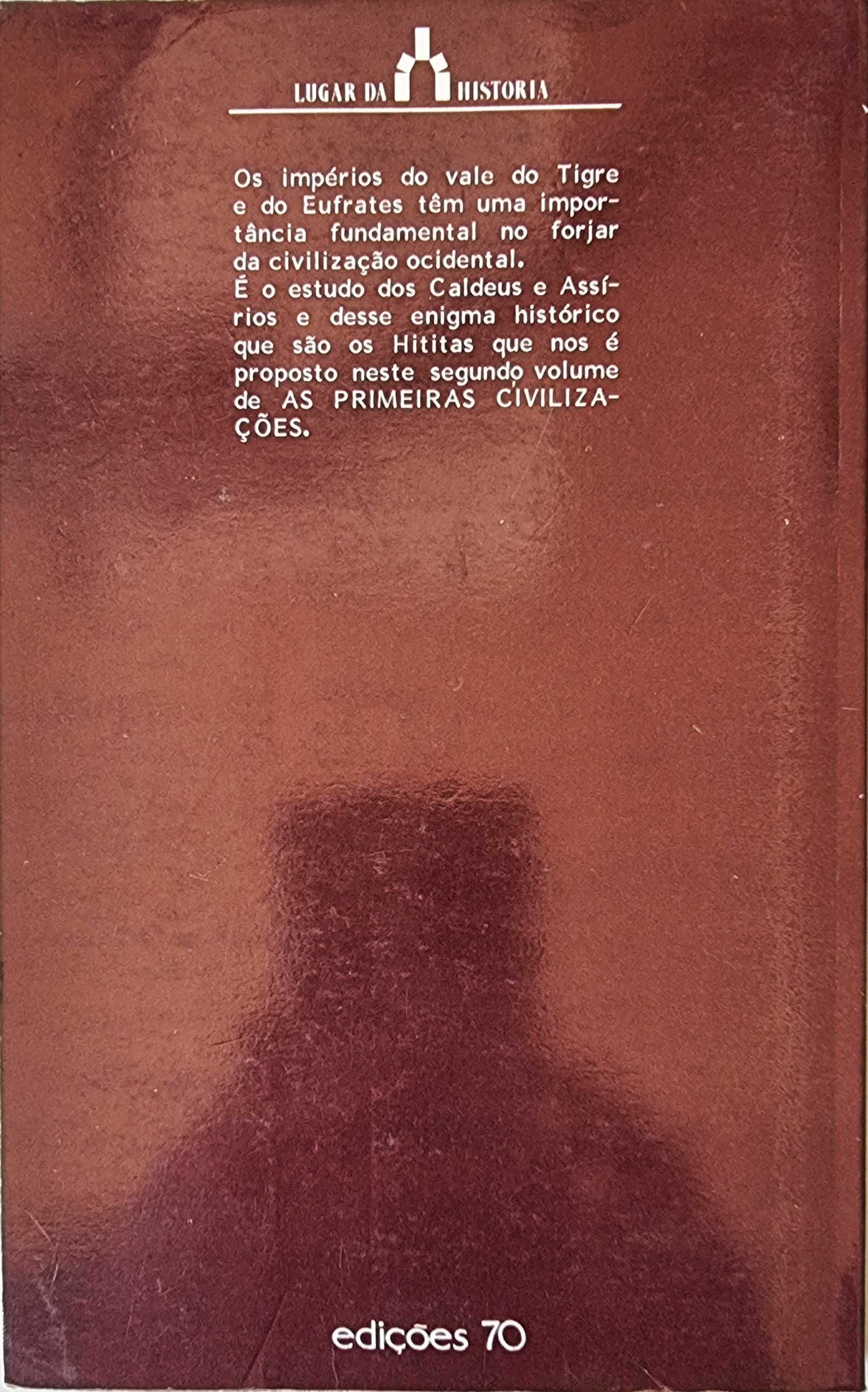 As Primeiras Civilizações Vol. II - A Mesopotâmia / Os Hititas