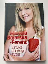 Sztuka dobrego życia Mariola Bojarska-Ferenc