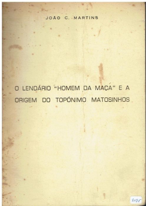 4013 O LENDÁRIO HOMEM DA MAÇA e a origem do topónimo de Matosinhos