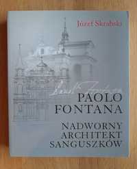 Paolo Fontana: Nadworny architekt Sanguszków  - Józef Skrabski