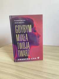 Gdybym miała twoją twarz - Frances Cha książka