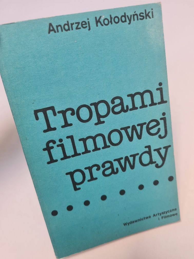 Tropami filmowej prawdy - Andrzej Kołodyński