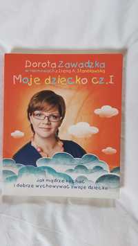 Dorota Zawadzka -Moje dziecko cz.1"  poradnik