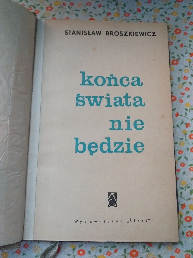 "Końca świata nie będzie" Stanisław Broszkiewicz