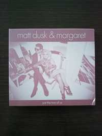 Matt Dusk & Margaret - Just The Two Of Us STAN IDEALNY