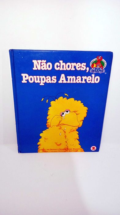 Não Chores, Poupas Amarelo - Rua Sésamo
