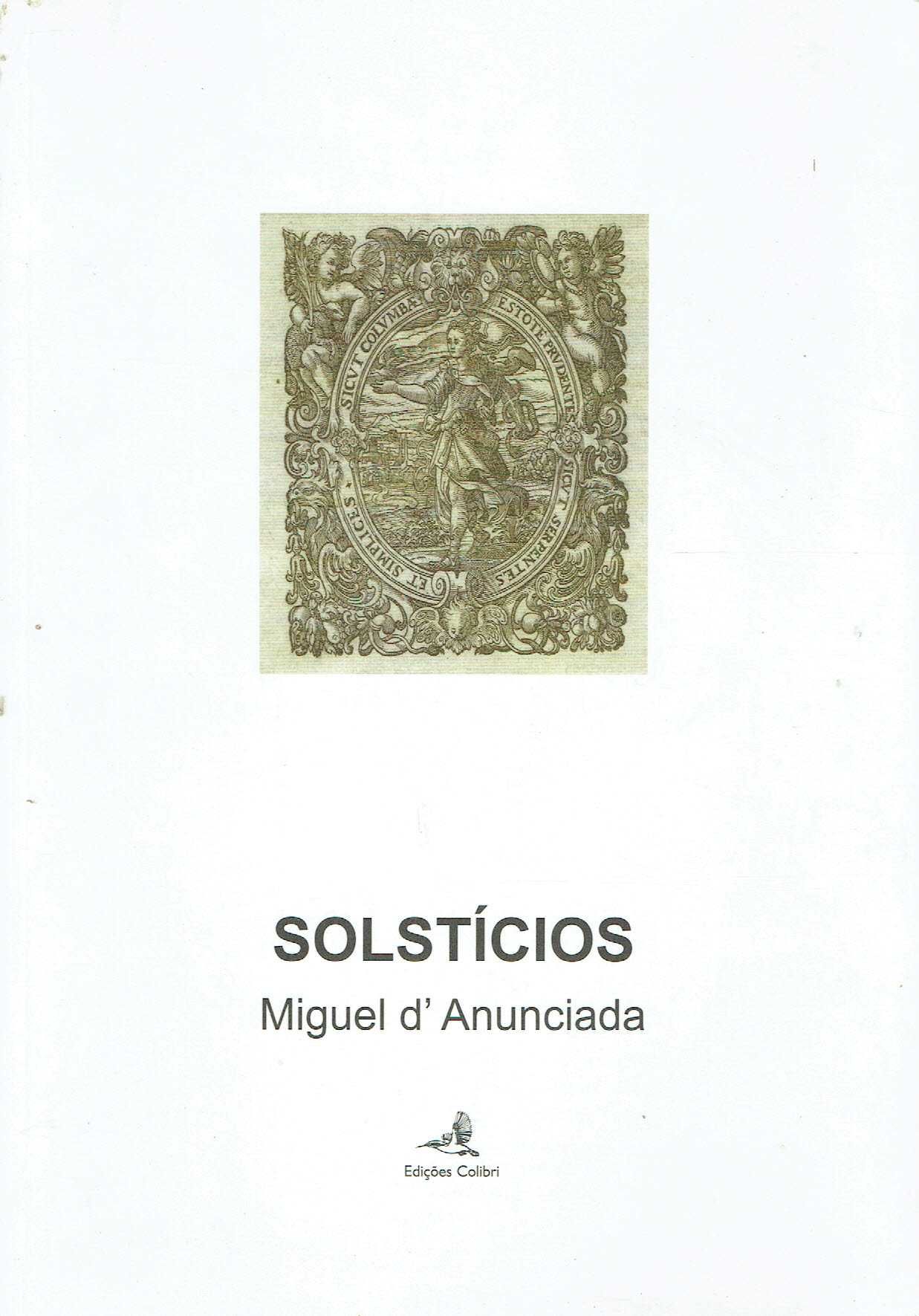 14569

Solstícios
de Miguel d' Anunciada

editor: Edições Colibri