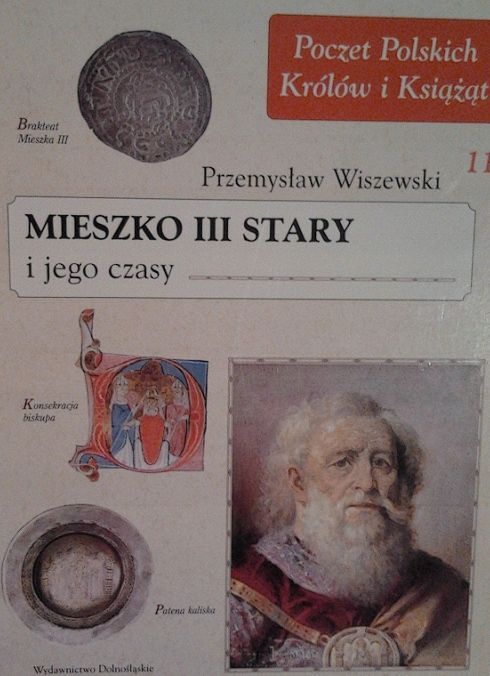 Poczet Polskich Krolow I Ksiazat Mieszko Iii Stary 11 Wiszewski