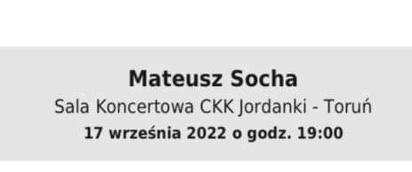 2x bilety Mateusz Socha, dziś 19ta Toruń