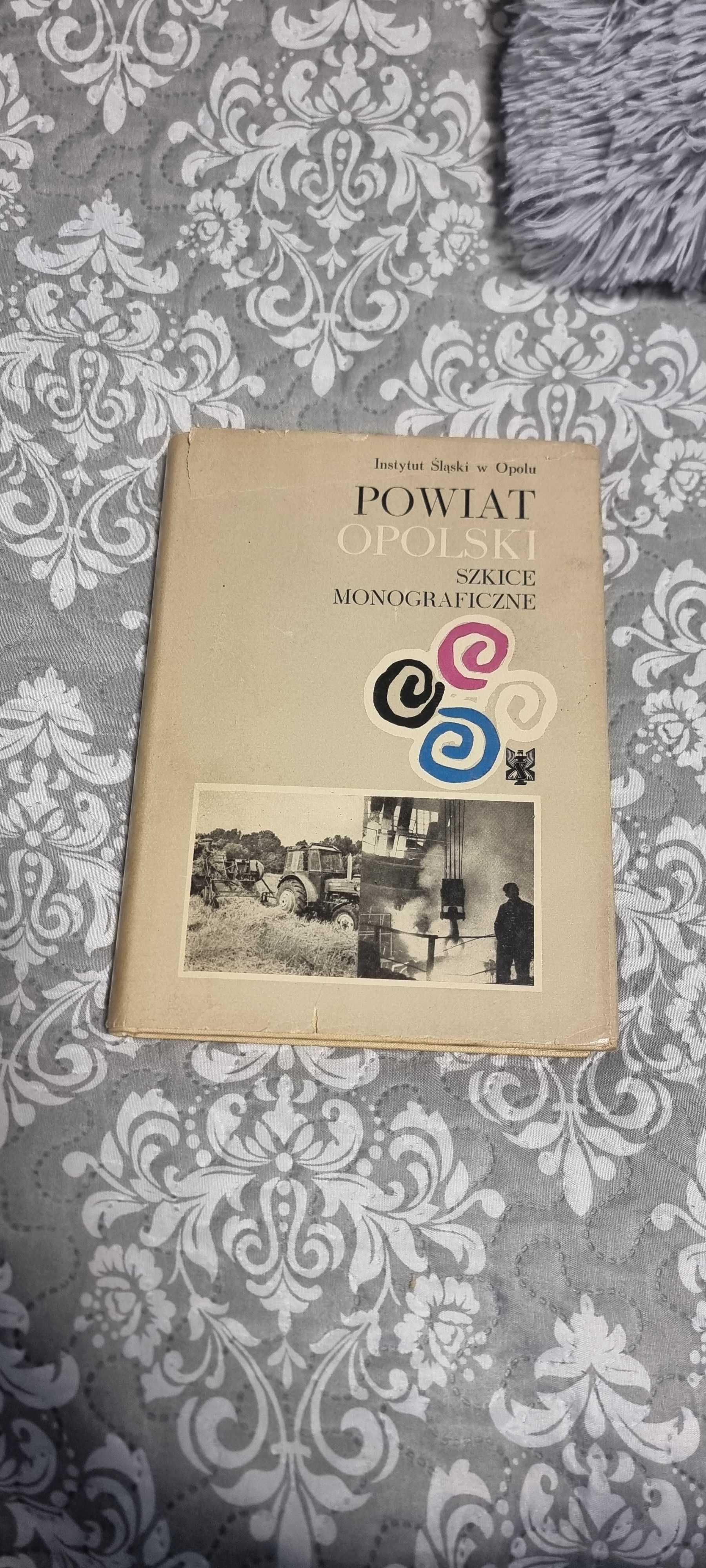Powiat Opolski Szkice Monograficzne wyd. 1969