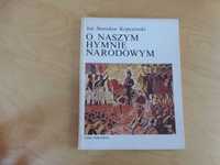 O naszym hymnie narodowym. Kopczewski. 1988